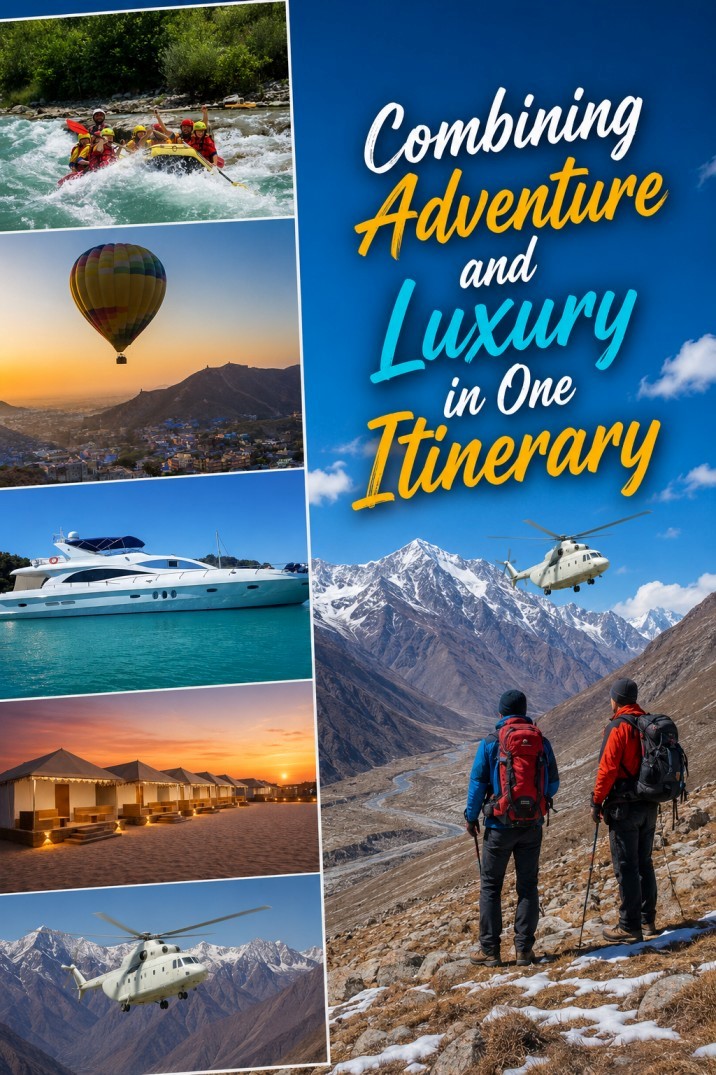Combining Adventure and Luxury in One Itinerary
