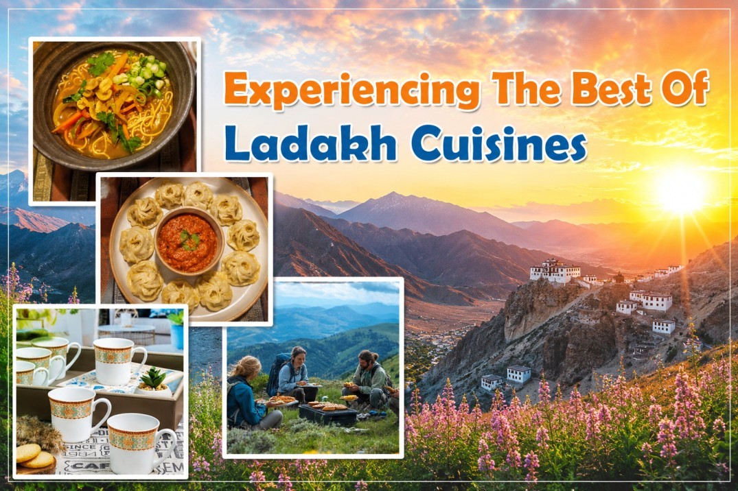 Experiencing the Best of Ladakhi Cuisine : A Culinary Journey Through the Roof of India for International Travelers
