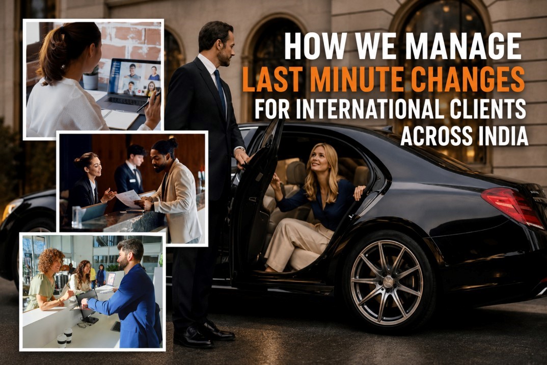 How We Manage Last-Minute Changes for International Clients Across India